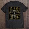 Mens Funny Free Rides Vintage Gold Lined Text Men's Mustache Gift Tee