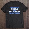 Mens I Have Two Titles Uncle And Godfather Gift Tee