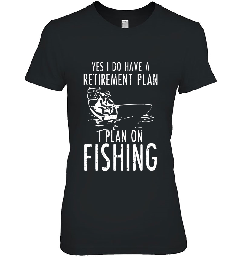 Mens Yes I Have A Retirement Plan I Plan On Fishing - Gift Hoodie