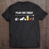 Motorcycle Shirt-Plan For Today, Coffee, Ride, Beer, Sex Tee Tee