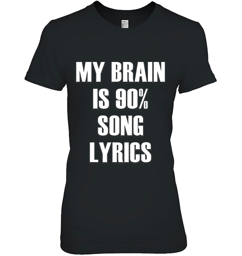 My Brain Is 90 Song Lyrics Funny Music Lovers Hoodie