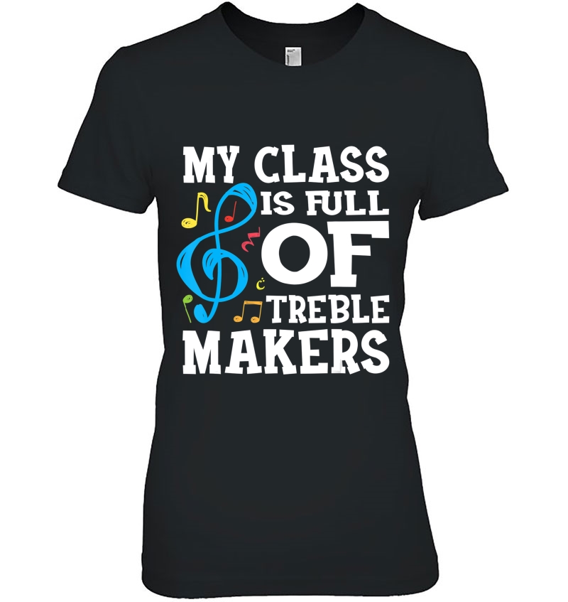 My Class Treble Makers Gift Choir Director Music Teacher Hoodie