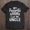 My Favorite People Call Me Uncle Christmas Gift Tee