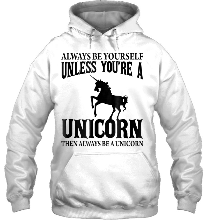 Always Be Yourself Unless You're A Unicorn Mugs