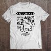 As For Me And My House We Will Serve The Lord Joshua 2415 Tee