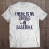 First Base Tees There Is No Crying In Baseball Tee