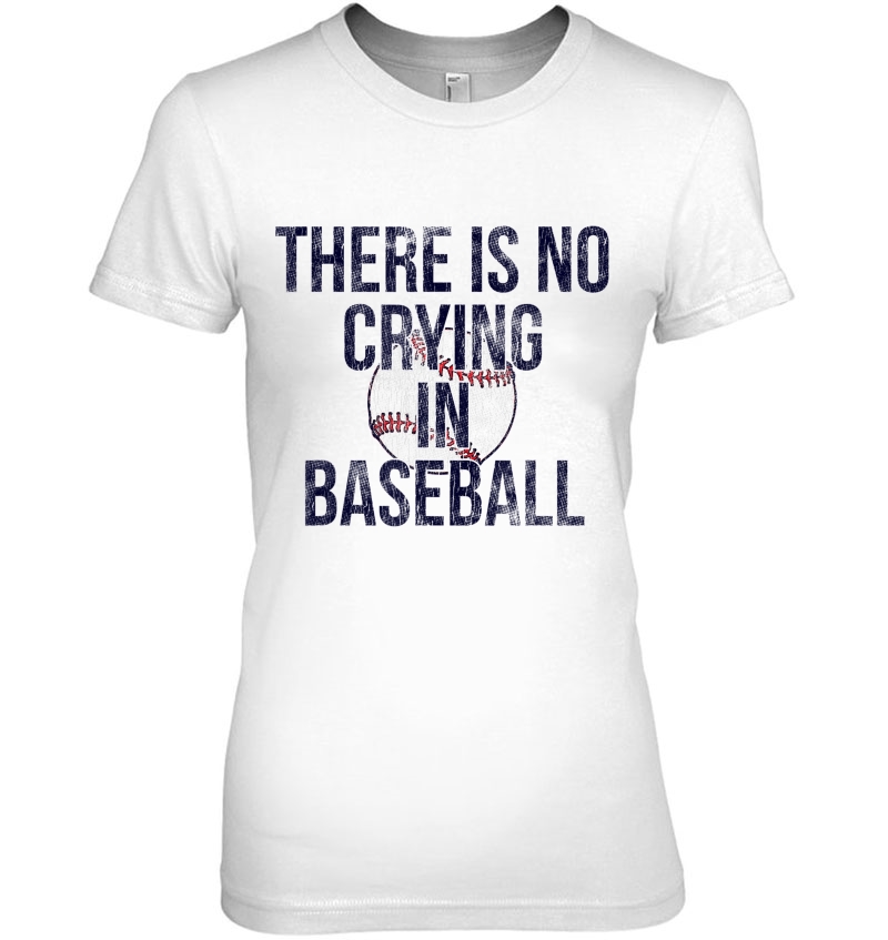 First Base Tees There Is No Crying In Baseball Ladies Tee