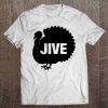 Funny Jive Thanksgiving Turkey Day Retro Holiday Gift Tee