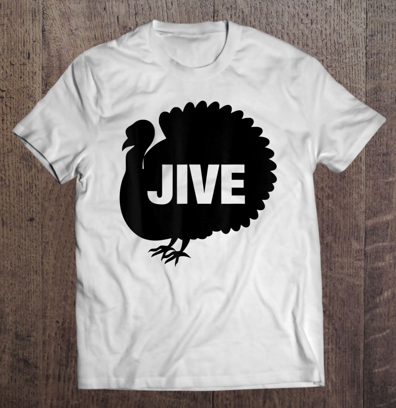 Funny Jive Thanksgiving Turkey Day Retro Holiday Gift Shirt