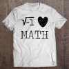 Math Shirts I Love Heart Math Root Of Negative 1 Math Pun Tee