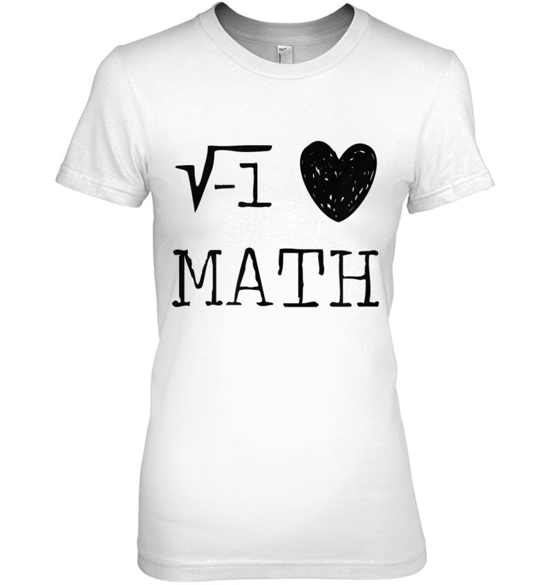 Math Shirts I Love Heart Math Root Of Negative 1 Math Pun Hoodie