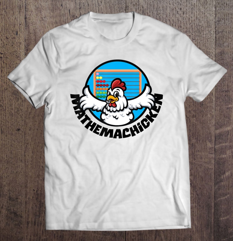 Mathemachicken Gift Math And Chicken Lovers Funny Chicken Shirt