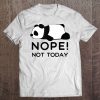 Nope, Not Today Cute Panda Introvert Tee