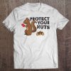 Protect Your Nuts - Funny Irony And Sarcasm Tee