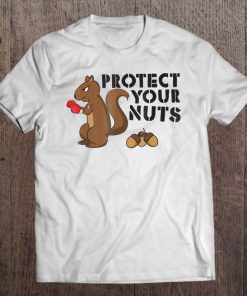 Protect Your Nuts - Funny Irony And Sarcasm Tee