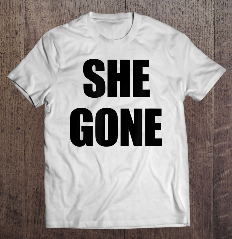 She Gone Funny Sport Meme Shirt