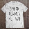 Spread Hummus Not Hate Vegan Tee