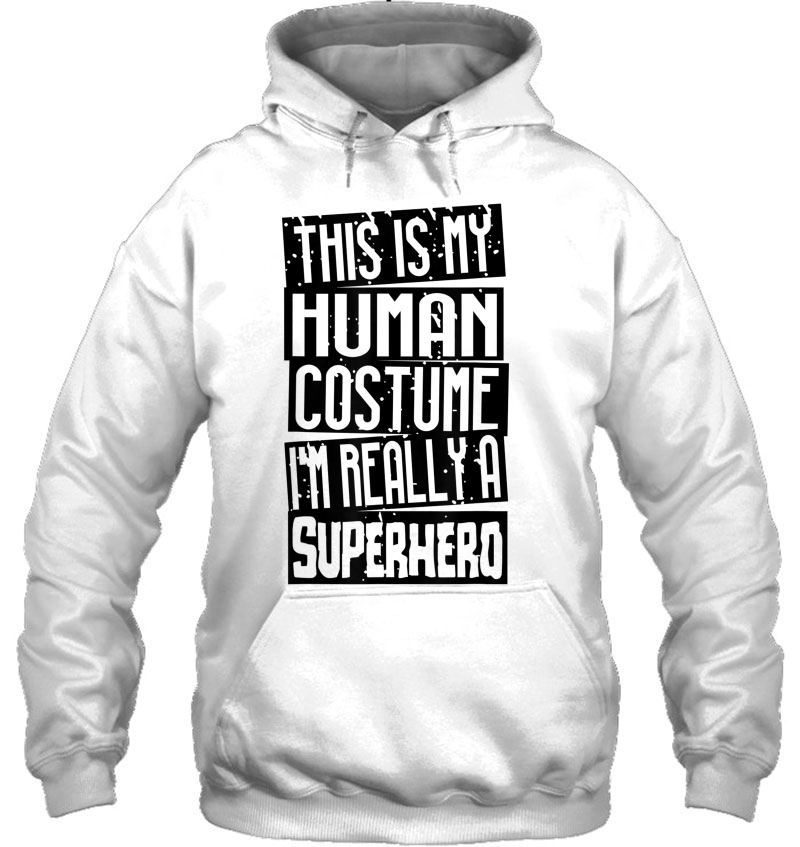 This Is My Human Costume I'm Really A Superhero Shirt Gift Mugs