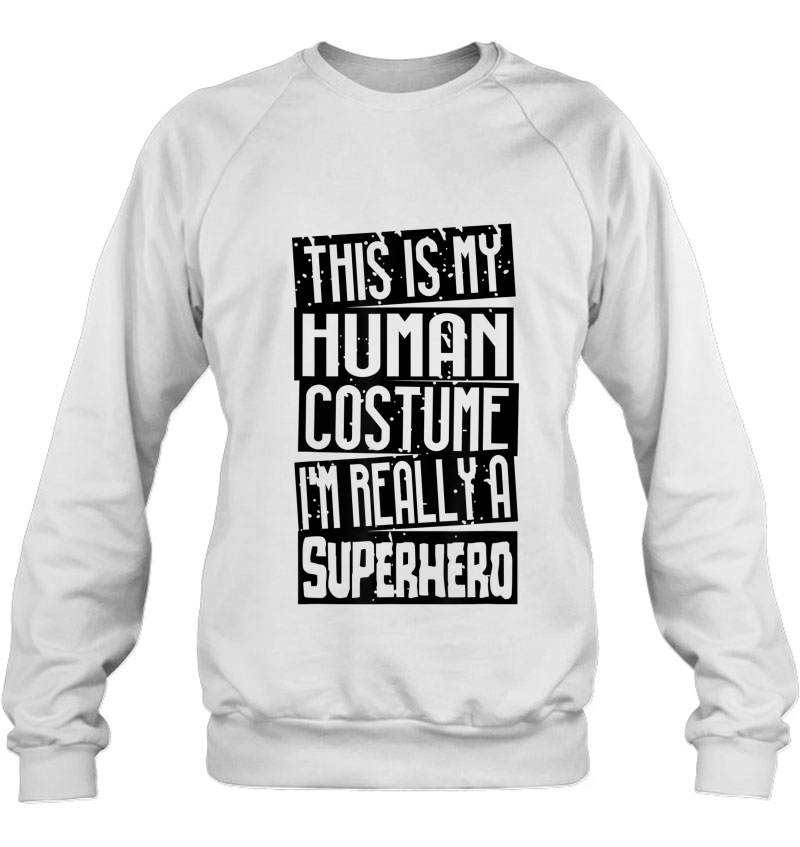 This Is My Human Costume I'm Really A Superhero Shirt Gift Mugs