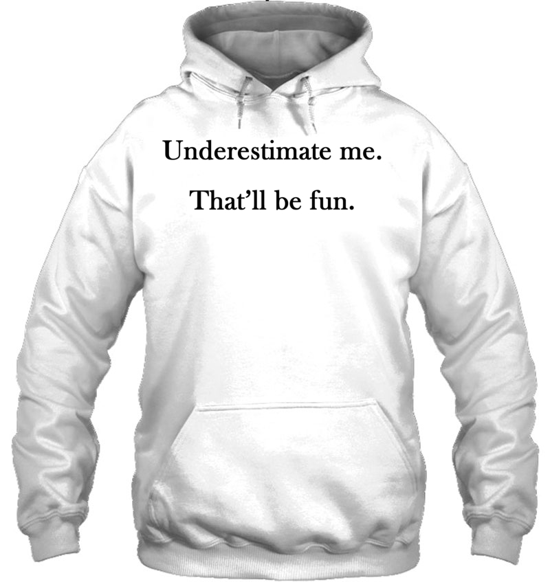 Underestimate Me That'll Be Fun Classic Slogan Mugs