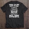 Early To Bed Early To Rise Hunt All Day Make Up Lies Deer Hunting Tee