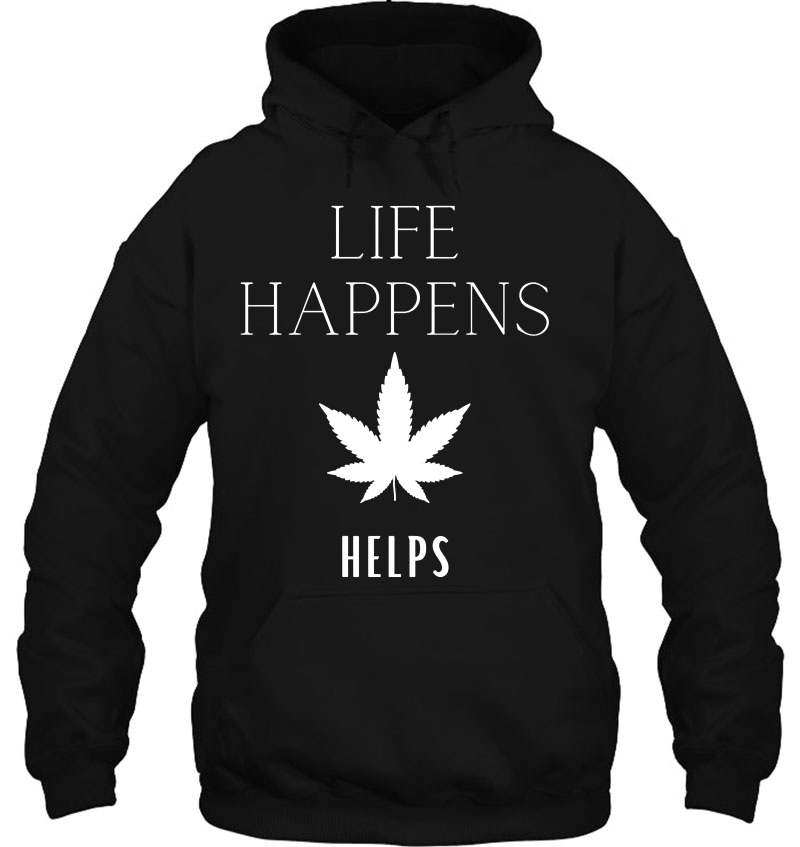 Life Happens Helps Smoke Weed Mugs