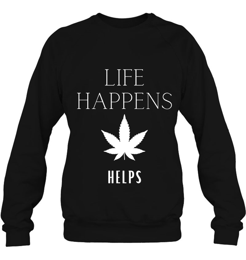 Life Happens Helps Smoke Weed Mugs