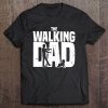 The Walking Dad Funny The Walking Dead Tee