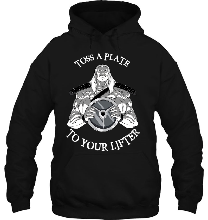 Toss A Plate To Your Lifter Hoodie
