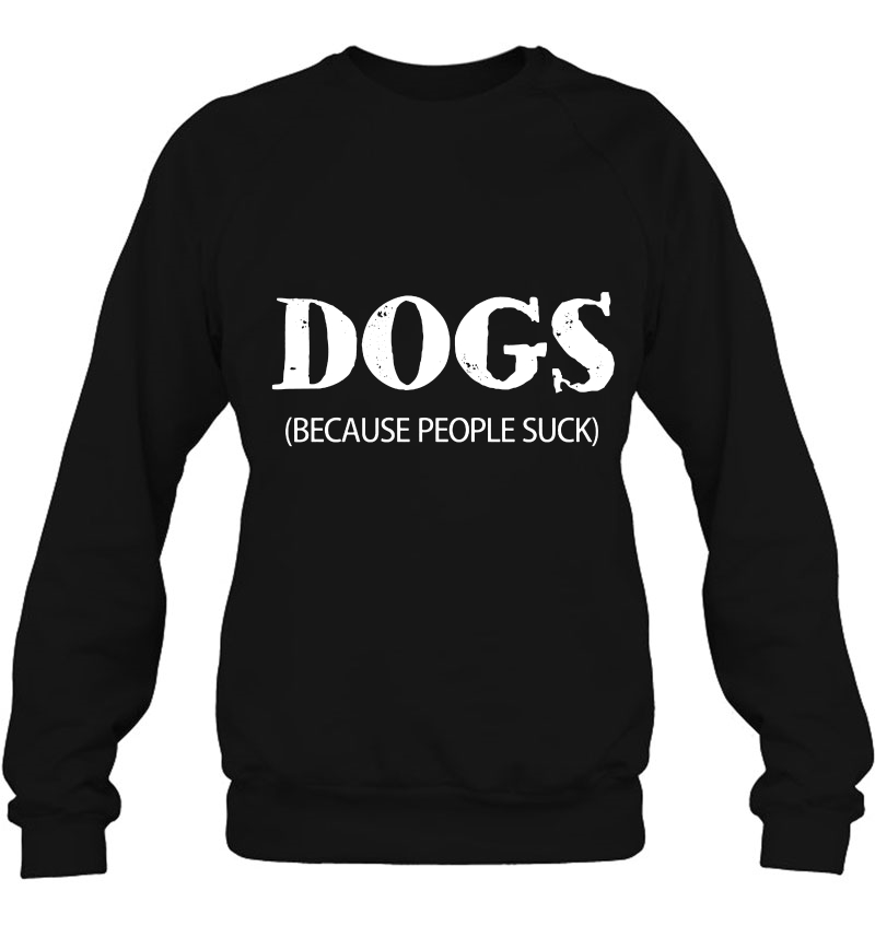 Dogs Because People Suck Funny Dog Lover Mugs