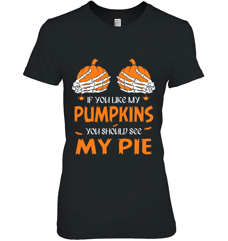 If You Like My Pumpkins You Should See My Pie Boobs Pumpkins Halloween Hoodie