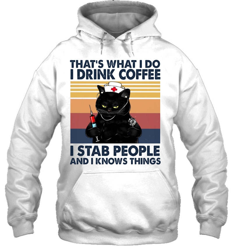 That's What I Do I Drink Coffee I Stab People And I Knows Things Nurse Black Cat Vintage Version Mugs