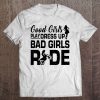 Good Girls Play Dress Up Bad Girls Ride Biker Girl Tee