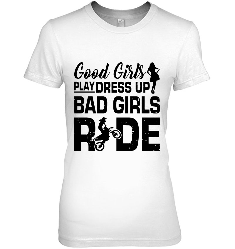 Good Girls Play Dress Up Bad Girls Ride Biker Girl Hoodie