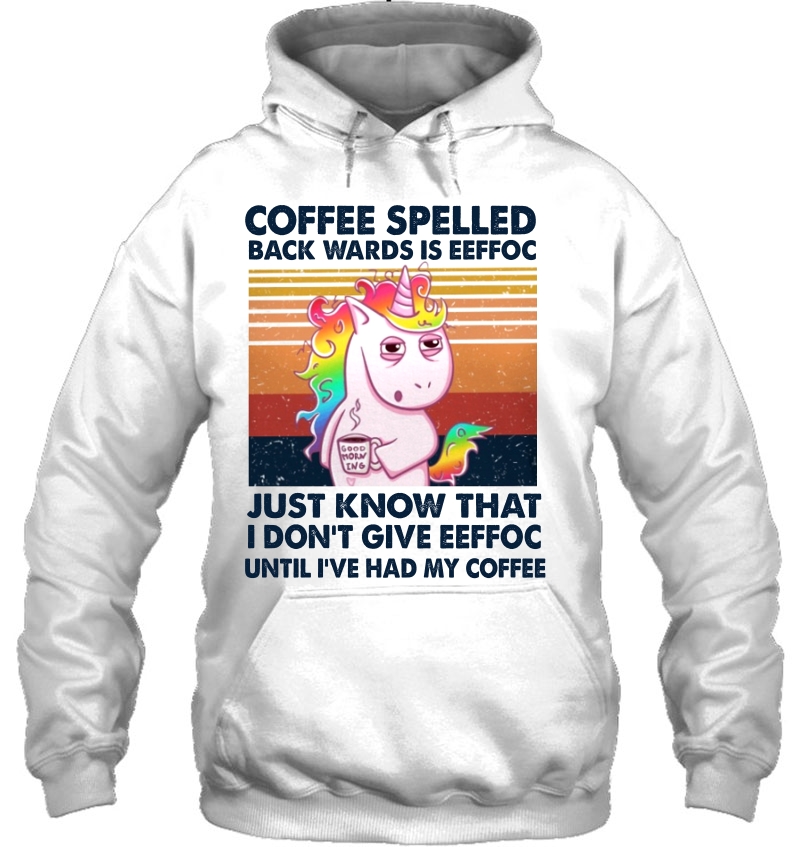 Coffee Spelled Back Wards Is Eeffoc Just Know That I Don't Give Eeffoc Unicorn Vintage Version Mugs