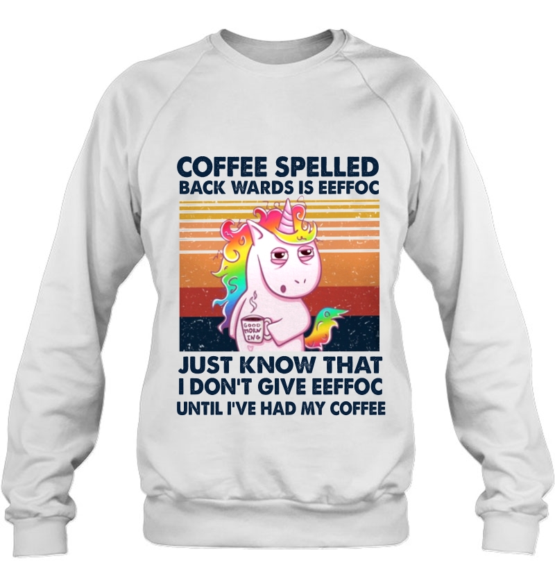 Coffee Spelled Back Wards Is Eeffoc Just Know That I Don't Give Eeffoc Unicorn Vintage Version Mugs