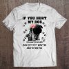 If You Hurt My Dog I Will Slap You So Hard Pug Dog Floral Version Tee