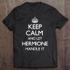 Hermione Keep Calm Funny Tee