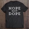 Hope Not Dope Anti-Drug Awareness Tee