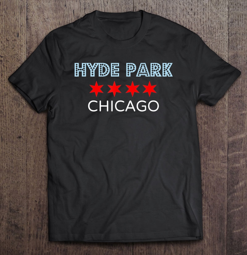 Hyde Park Chicago Shirt Chi Town Neighborhood Shirt