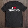 I Love Fishing Tee