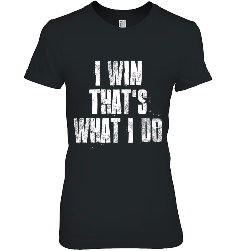 I Win That's What I Do Motivational Gym Sports Work Hoodie