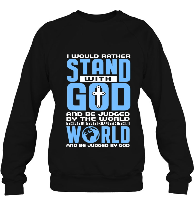 I Would Rather Stand With God And Be Judged By The World Tee Mugs