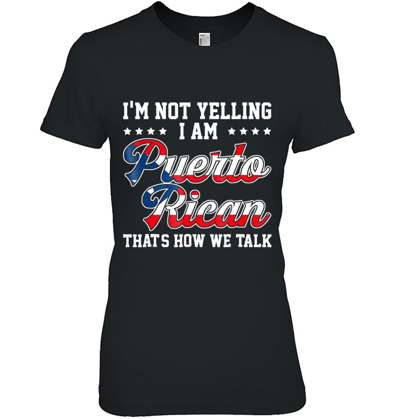 I'm Not Yelling I'm Puerto Rican - Puerto Rico Hoodie