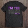 I'm The Middle Child I'm The Reason We Have Rules Gif Tee