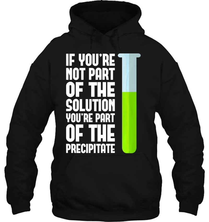 If You're Not Part Of The Solution Funny Science Humor Gift Premium Mugs