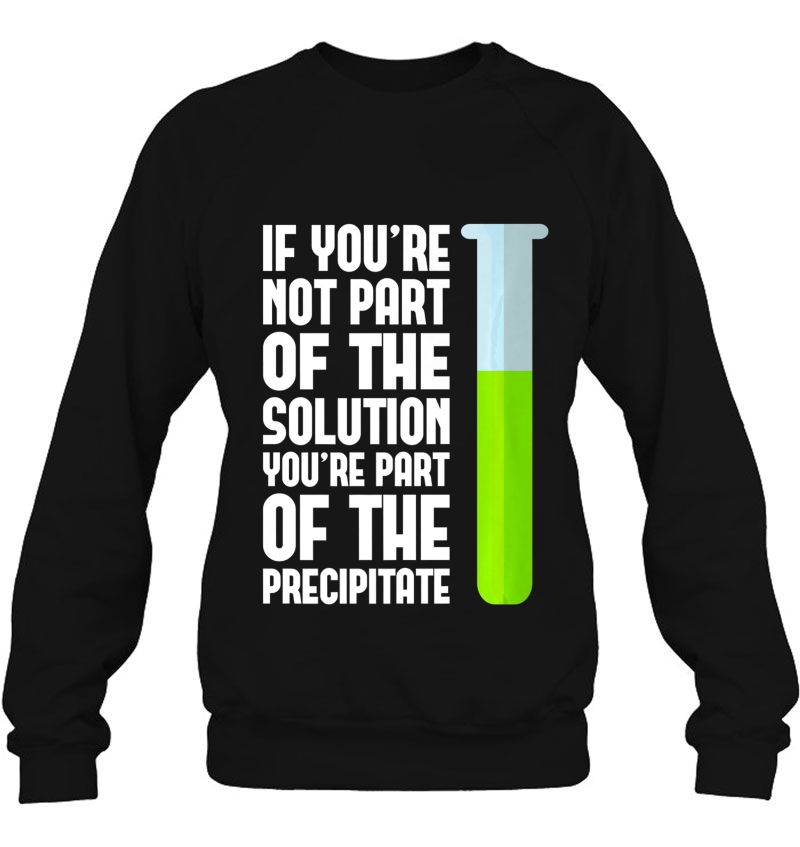 If You're Not Part Of The Solution Funny Science Humor Gift Premium Mugs