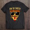 Im So Cheesy Pizza Face With Sunglasses Graphic Tee