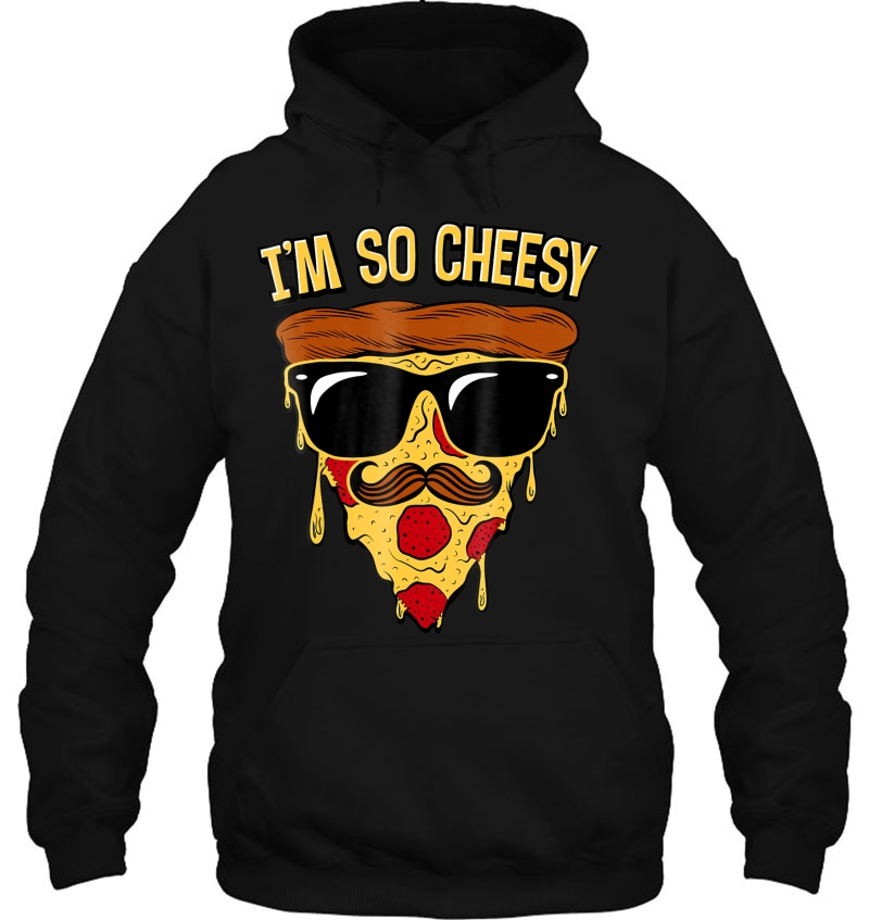 Im So Cheesy Pizza Face With Sunglasses Graphic Hoodie