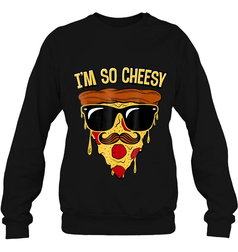 Im So Cheesy Pizza Face With Sunglasses Graphic Sweatshirt